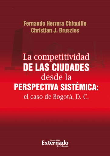 Portada del libro «Competitividad de las ciudades desde la perspectiva sistémica. el caso de Bogotá», de Fernando Herrera Bautista, Christian J Bruszies