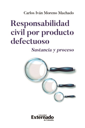 Portada del libro «Responsabilidad civil por producto defectuoso. Sustancia y proceso», de Carlos Iván Moreno Machado