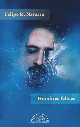 Portada del libro «Hombres felices», de Felipe R. Navarro