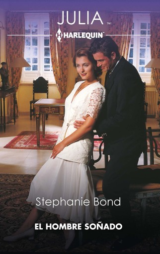 Portada del libro «El hombre soñado», de Stephanie Bond