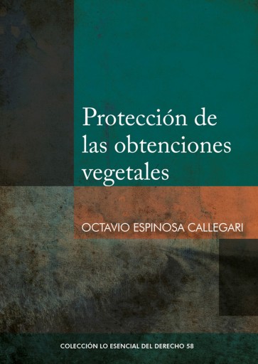 Portada del libro «Protección de las obtenciones vegetales», de Octavio Espinosa Callegari