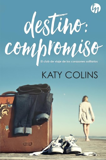 Portada del libro «Destino: compromiso», de Katy Colins