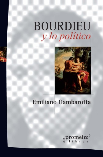 Portada del libro «Bourdieu y lo político», de Emiliano Gambarotta