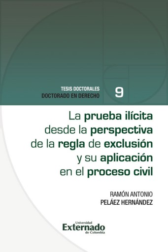 Portada del libro «La prueba ilícita desde la perspectiva de la regla de exclusión y su aplicación en el proceso civil», de Ramón Antonio Peláez Hernández