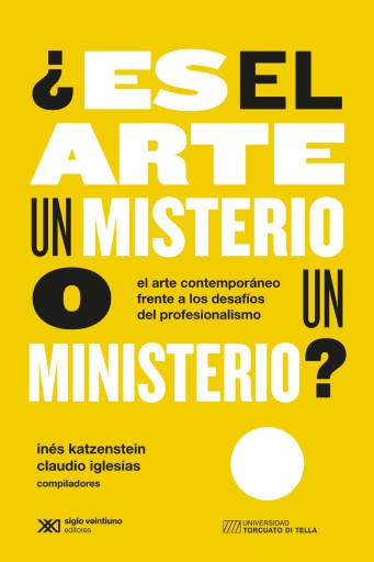 Portada del libro «¿Es el arte un misterio o un ministerio?», de Inés Katzenstein, Claudio Iglesias