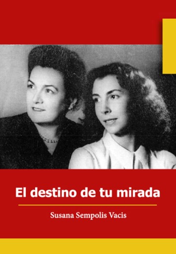Portada del libro «El destino de tu mirada», de Susana Sempolis Vacis
