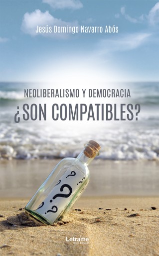 Portada del libro «Neoliberalismo y democracia ¿son compatibles?», de Jesús Domingo Navarro Abós