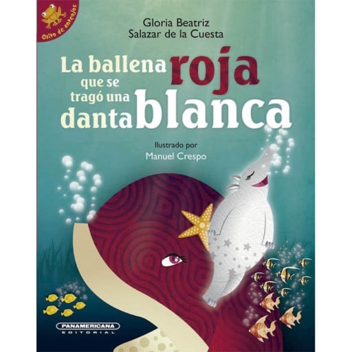 Portada del libro «La ballena roja que se tragó una danta blanca», de Gloria Beatriz Salazar de la Cuesta