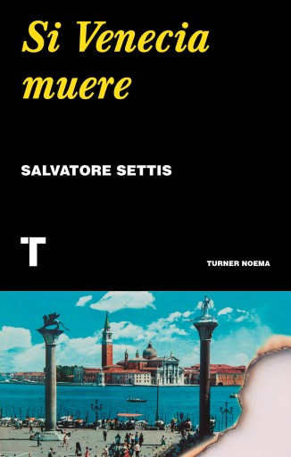 Portada del libro «Si Venecia muere», de Salvatore Settis