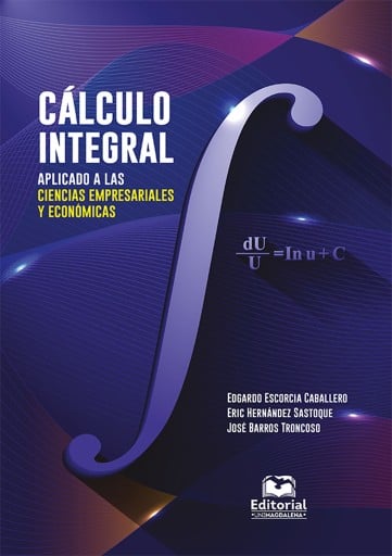 Cálculo integral aplicado a las ciencias empresariales y económicas