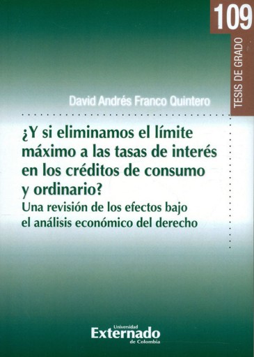 Portada del libro «¿Y si eliminamos el límite máximo a las tasas de interés en los créditos de consumo y ordinario?», de David Andrés Franco Quintero