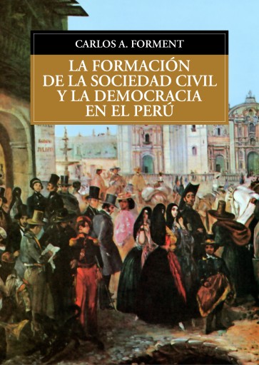 Portada del libro «La formación de la sociedad civil y la democracia en el Perú», de Carlos Forment