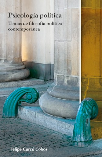 Portada del libro «Psicología política: temas de filosofía política contemporánea», de Felipe Curcó Cobos