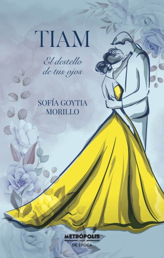 Portada del libro «Tiam: El destello de tus ojos», de Sofía Morillo Goytia