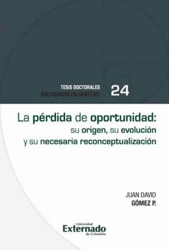 Portada del libro «La pérdida de oportunidad: su origen, su evolución y su necesaria reconceptualización», de Juan David Gómez P