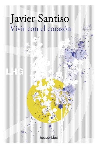 Portada del libro «Vivir con el corazón», de Javier Santiso