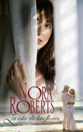 Portada del libro «La isla de las flores», de Nora Roberts