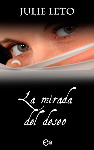 Portada del libro «La mirada del deseo», de Julie Leto