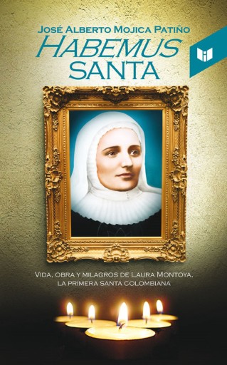Portada del libro «Habemus santa», de José Alberto Mojica Patiño