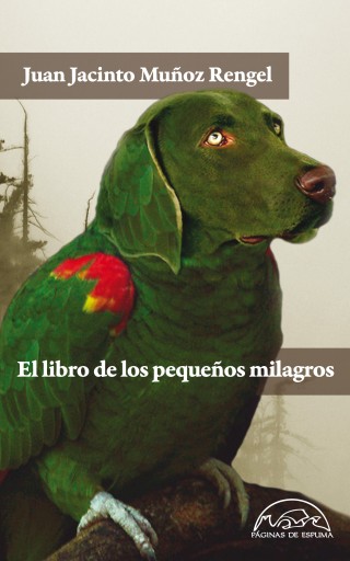Portada del libro «El libro de los pequeños milagros», de Juan Jacinto Muñoz Rengel