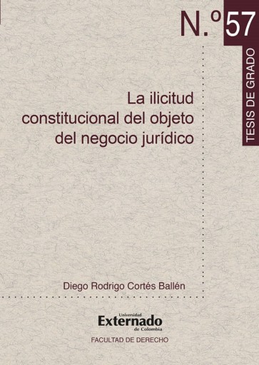 Portada del libro «La ilicitud constitucional del objeto del negocio jurídico», de Diego Rodrigo Cortés Ballén