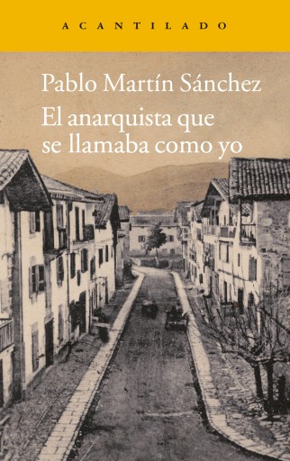 Portada del libro «El anarquista que se llamaba como yo», de Pablo Martín Sánchez