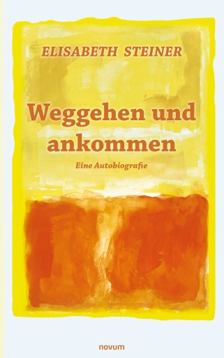 Portada del libro «Weggehen und ankommen», de Elisabeth Steiner