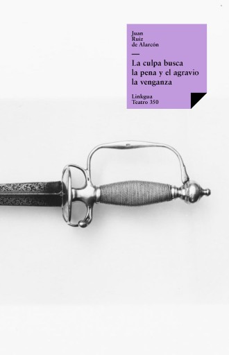 La culpa busca la pena y el agravio la venganza