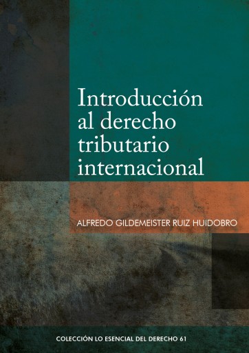 Portada del libro «Introducción al Derecho Tributario Internacional», de Alfredo Gildemeister Ruiz Huidobro