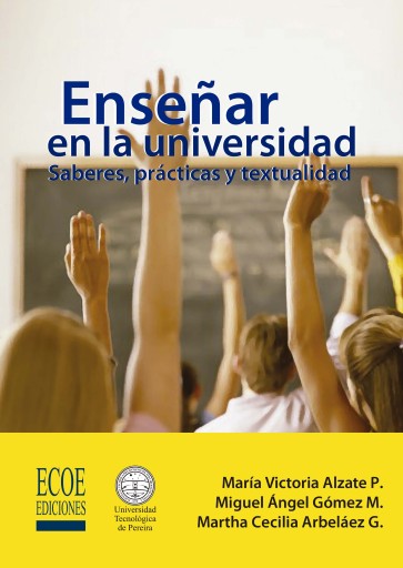Enseñar en la universidad: saberes, prácticas y textualidad