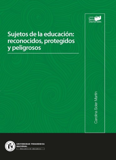 Sujetos de la educación: reconocidos,  protegidos y peligrosos