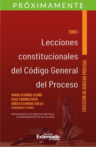 Lecciones constitucionales del código general del proceso. Tomo I