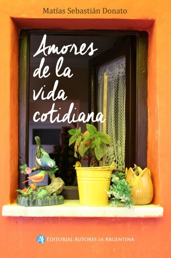 Portada del libro «Amores de la vida cotidiana», de Matías Sebastián Donato