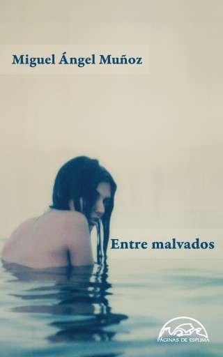 Portada del libro «Entre malvados», de Miguel Ángel Muñoz