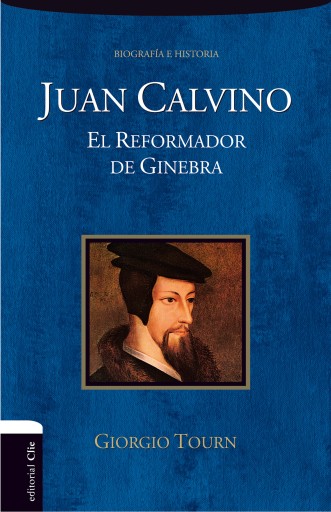 Portada del libro «Juan Calvino», de Giorgio Tourn