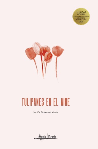 Portada del libro «Tulipanes en el aire», de Ana Pía Bustamante Fredes