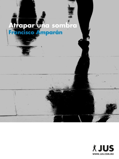 Portada del libro «Atrapar una sombra», de Francisco Amparán