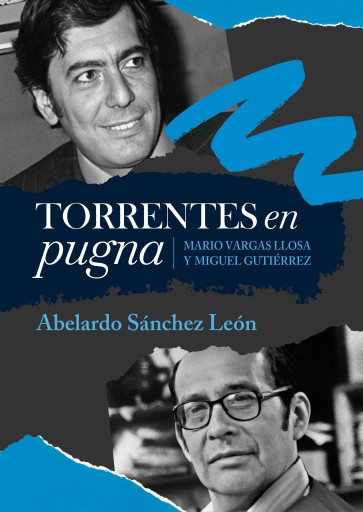 Portada del libro «Torrentes en pugna: Mario Vargas Llosa y Miguel Gutiérrez», de Abelardo Sánchez León