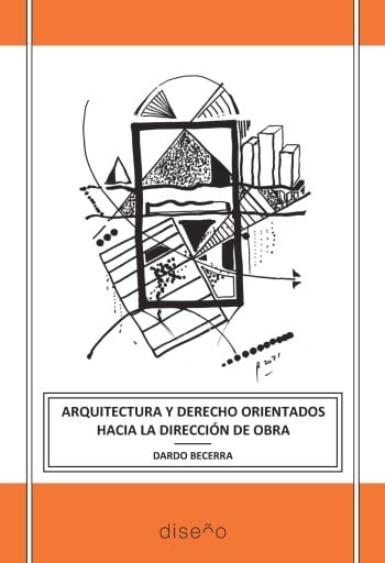 Arquitectura y derecho orientados hacia la direccion de obra