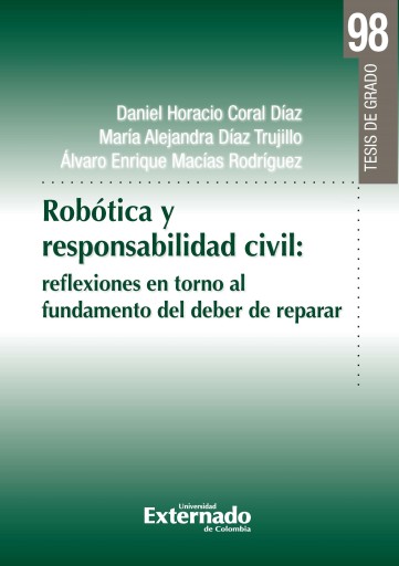 Portada del libro «Robótica y responsabilidad civil: reflexiones en torno al fundamento del deber de reparar», de Daniel Horacio Coral Díaz, María Alejandra Díaz Trujillo