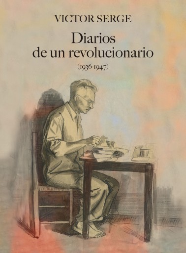 Portada del libro «Diarios de un revolucionario (1936-1947)», de Victor Serge