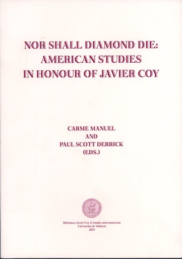 Nor Shall Diamond Die: American Studies in Honor of Javier Coy