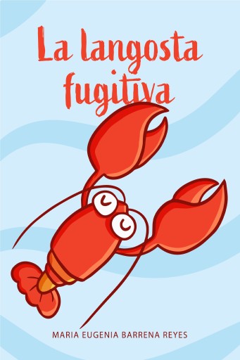 Portada del libro «La langosta fugitiva», de Maria Eugenia Barrena Reyes