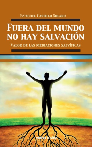 Portada del libro «Fuera del mundo no hay salvación», de Ezequiel Castillo Solano