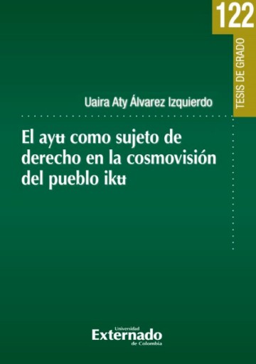 Portada del libro «El ayu como sujeto de derecho en la cosmovisión del pueblo Iku», de Uaira Aty Álvarez Izquierdo