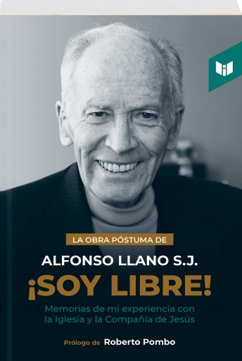Portada del libro «¡Soy libre!», de PADRE ALFONSO LLANO S.J.