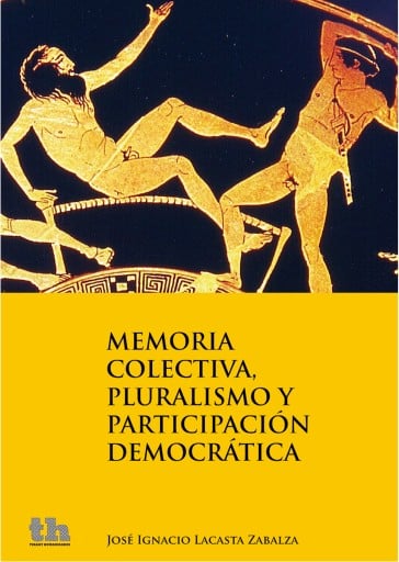 Portada del libro «Memoria colectiva, pluralismo y participación democrática», de José Ignacio Lacasta Zabalza