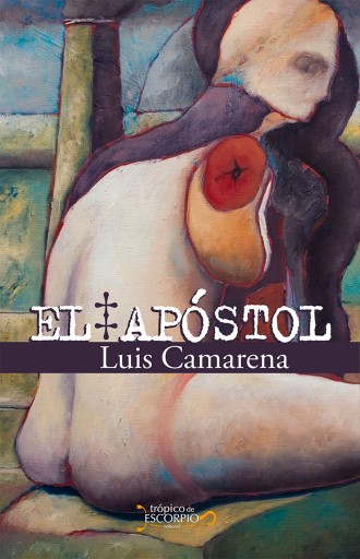 Portada del libro «El Apóstol», de Luis Camarena