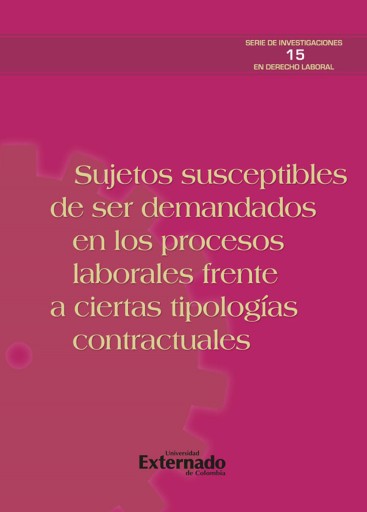 Sujetos susceptibles de ser demandados en los procesos laborales frente a ciertas tipologías contractuales