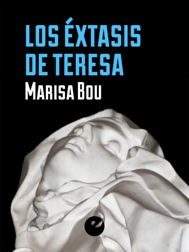 Portada del libro «Los éxtasis de Teresa», de Marisa Bou